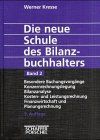 Die neue Schule des Bilanzbuchhalters, 4 Bde., Bd.2, Besondere Buchungsvorgänge, Konzernrechnungslegung, Bilanzanalyse, Kosten- und Leistungsrechnung, Finanzwirtschaft und Planungsrechnung.
