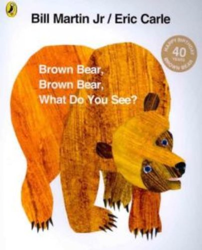Eric Carle Brown Bear, Brown Bear, What Do You See?