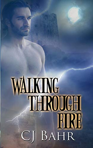 Walking Through Fire (The Fire Chronicles Book 1, Band 1)