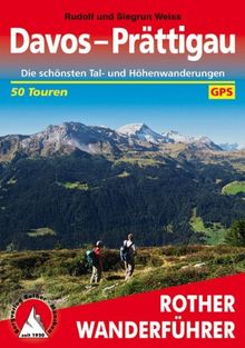 Davos - Prättigau. Die schönsten Tal- und Höhenwanderungen. 50 Touren. Mit GPS-Daten
