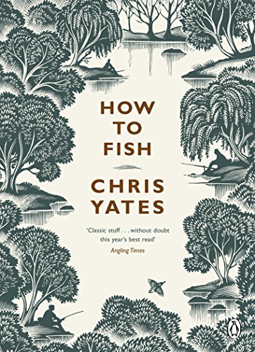 Chris Yates How To Fish