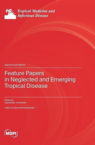 Feature Papers in Neglected and Emerging Tropical Disease