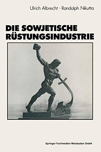 Die sowjetische Rüstungsindustrie (German Edition)