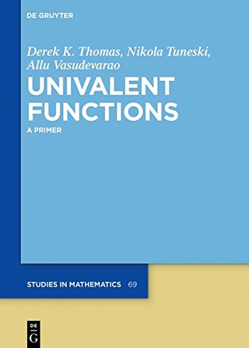 Univalent Functions: A Primer (De Gruyter Studies in Mathematics, Band 69)