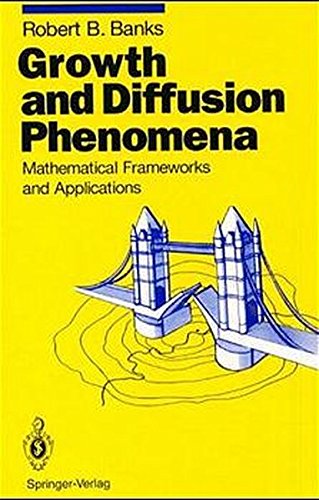 Growth and Diffusion Phenomena: Mathematical Frameworks and Applications (Texts in Applied Mathematics)