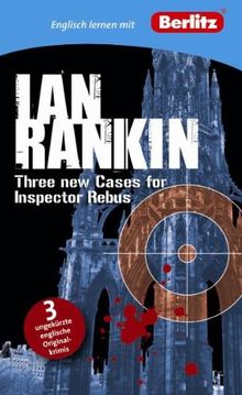 Englisch lernen mit Ian Rankin: Three new Cases for Inspector Rebus: 3 ungekürzte englische Originalkrimis (Berlitz Englisch lernen mit Bestsellerautoren)
