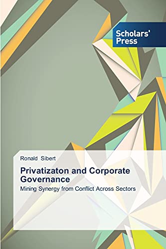 Privatizaton and Corporate Governance: Mining Synergy from Conflict Across Sectors
