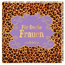 Für freche Frauen