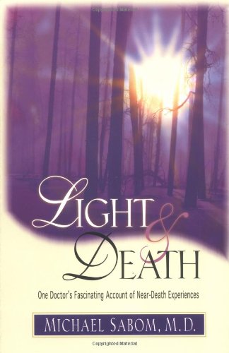 Light and Death: One Doctor's Fascinating Account of Near-death Experiences