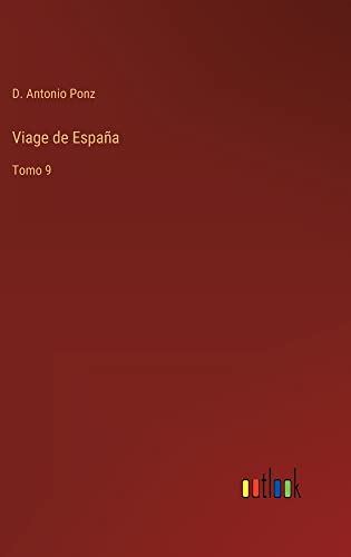 Viage de España: Tomo 9