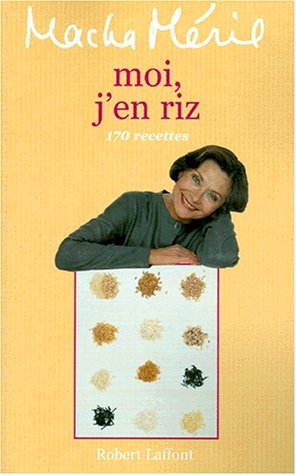 Moi, J'en Riz. 170 Recettes