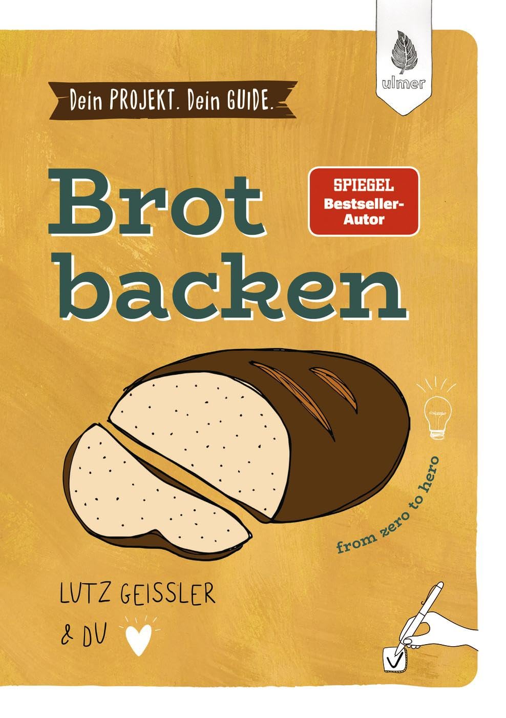 Dein Projekt. Dein Guide. Brot backen: from zero to hero von unbekannt