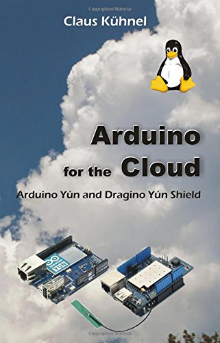 Arduino for the Cloud: Arduino Yún and Dragino Yún Shield