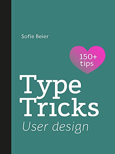 Type Tricks: User Design: Your Personal Guide to User Design (Type Tricks, 3)