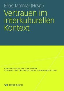 Vertrauen im interkulturellen Kontext (Perspectives of the Other. Studies on Intercultural Communication)