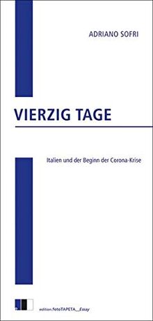 Vierzig Tage: Italien und der Beginn der Corona-Krise (edition.fotoTAPETA_Essay)