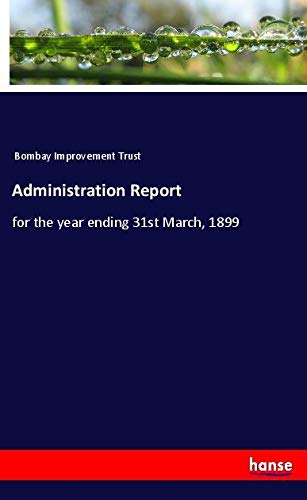 Administration Report: for the year ending 31st March, 1899
