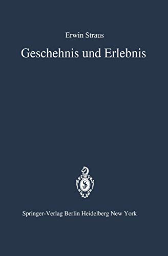 Geschehnis und Erlebnis: Zugleich Eine Historiologische Deutung Des Psychischen Traumas Und Der Renten-Neurose