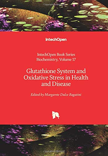Glutathione System and Oxidative Stress in Health and Disease (Biochemistry, 17)