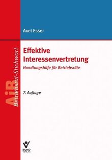 Effektive Interessenvertretung: Handlungshilfe für Betriebsräte (AiB Stichwort)