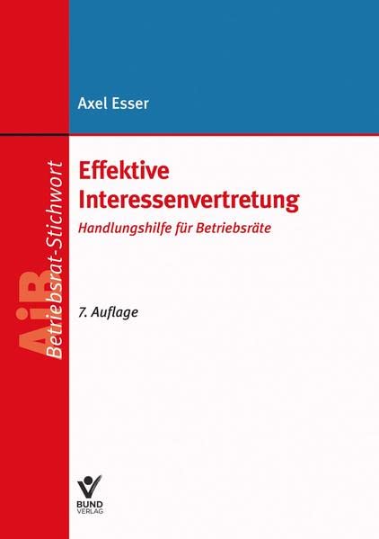 Effektive Interessenvertretung: Handlungshilfe für Betriebsräte (AiB Stichwort)
