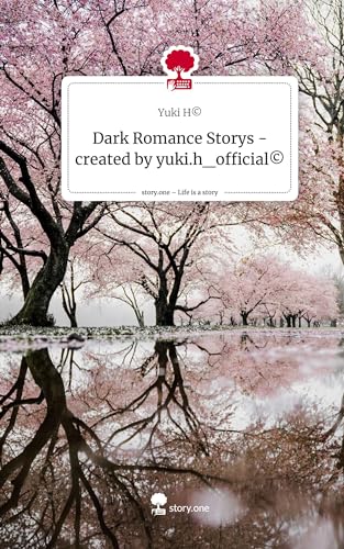 Dark Romance Storys - created by yuki.h_official©. Life is a Story - story.one