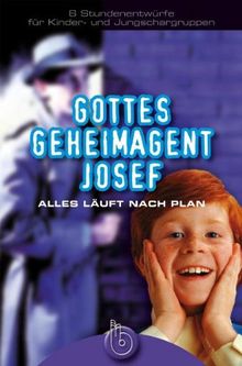 Gottes Geheimagent Josef: Alles läuft nach Plan