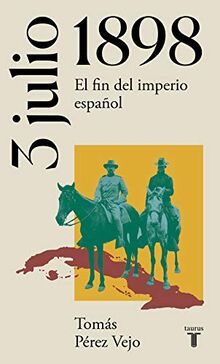 3 de julio de 1898: El fin del imperio español (La España del siglo XX en siete días)