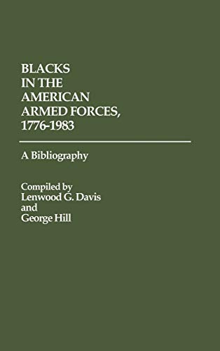 Blacks in the American Armed Forces, 1776-1983: A Bibliography (Bibliographies & Indexes in Afro-american & African Studies)