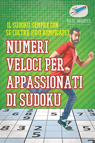 Numeri veloci per appassionati di Sudoku | Il Sudoku sempre con sé (oltre 200 rompicapi)