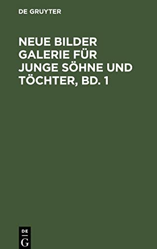 Neue Bilder Galerie für junge Söhne und Töchter, Bd. 1: NBGJST-B, Band 1