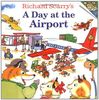 Richard Scarry"s A Day at the Airport