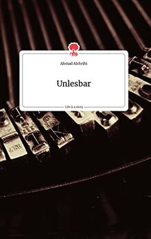 Unlesbar. Life is a Story - story.one