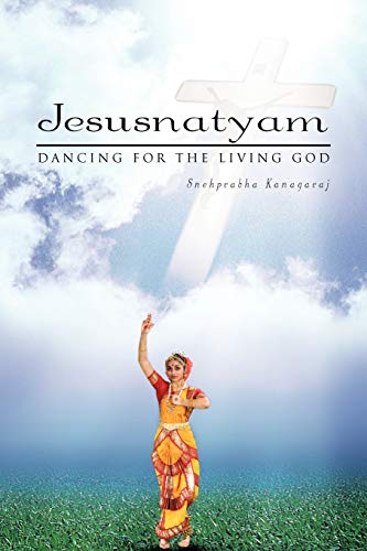 Jesusnatyam: Dancing for the Living God
