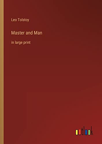 Master and Man: in large print