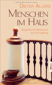 Menschen im Haus: Biografische Miniaturen aus Schwabing