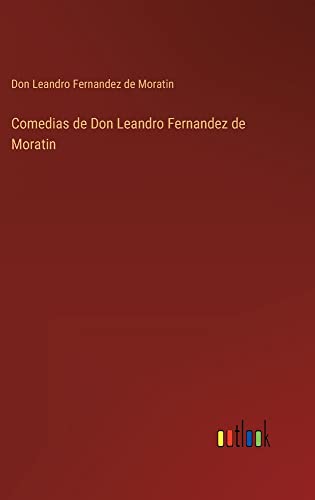 Comedias de Don Leandro Fernandez de Moratin