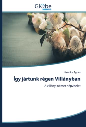 Így jártunk régen Villányban: A villányi német népviselet