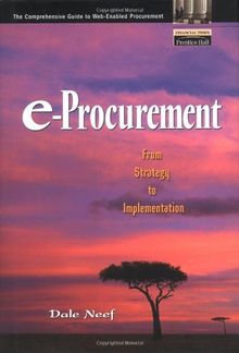 E-Procurement: From Strategy to Implementation (Financial Times Prentice Hall Books)