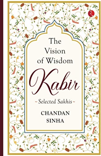 The Vision of Wisdom: Kabir: Selected Sakhis