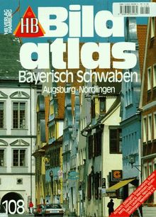 Bildatlas Bayerisch Schwaben. Augsburg. Nördlingen.