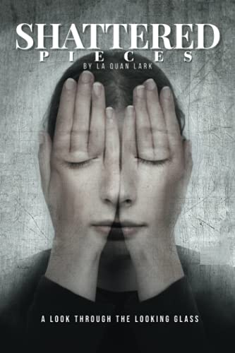 Shattered Pieces: A Look Through The Looking Glass