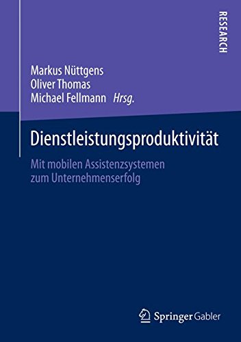 Dienstleistungsproduktivität: Mit mobilen Assistenzsystemen zum Unternehmenserfolg