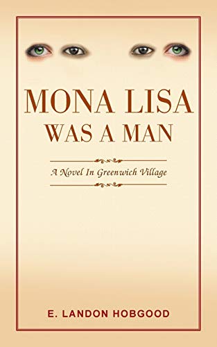 Mona Lisa Was a Man: A Novel in Greenwich Village