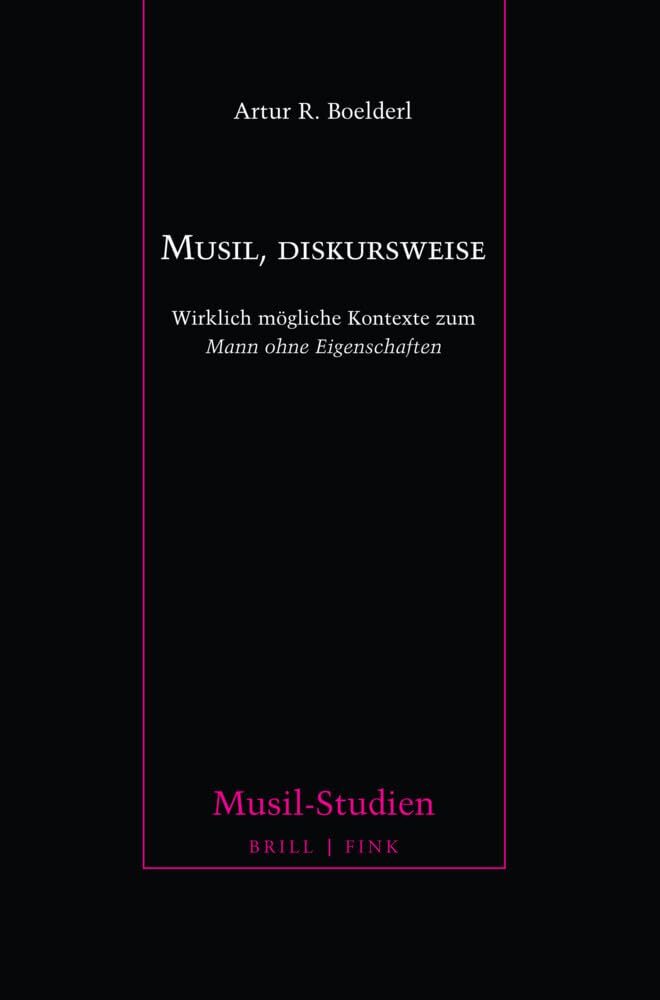 Musil, diskursweise: Wirklich mögliche Kontexte zum Mann ohne Eigenschaften (Musil-Studien)