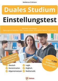 Einstellungstest Duales Studium: Bachelor und Master | Über 1.000 Aufgaben mit Lösungen | Allgemeinwissen, Mathe, Logik, Englisch, Deutsch | BWL, Soziale Arbeit, Öffentlicher Dienst, Verwaltung & mehr