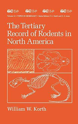 The Tertiary Record of Rodents in North America (Topics in Geobiology, 12, Band 12)