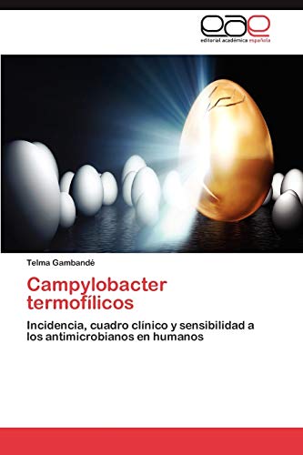 Campylobacter termofílicos: Incidencia, cuadro clínico y sensibilidad a los antimicrobianos en humanos