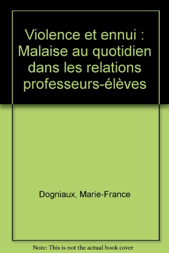 Violence Et Ennui : Malaise Au Quotidien Dans Les Relations Professeurs-élèves