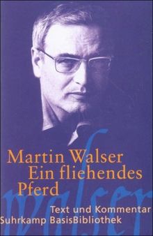 Ein fliehendes Pferd: Novelle: Text und Kommentar (Suhrkamp BasisBibliothek)